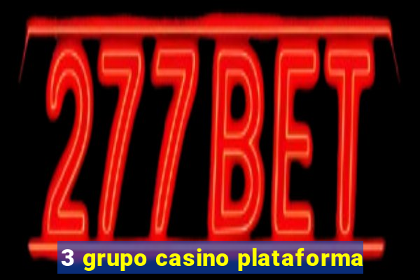 3 grupo casino plataforma